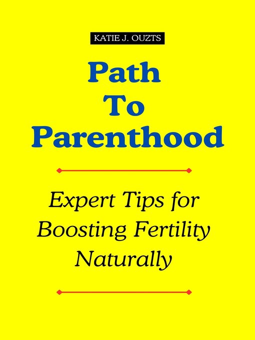 Title details for Path to Parenthood by KATIE J. OUZTS - Available
